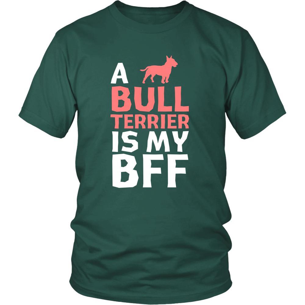 Bull terrier Shirt - a Bull terrier is my bff- Dog Lover Gift