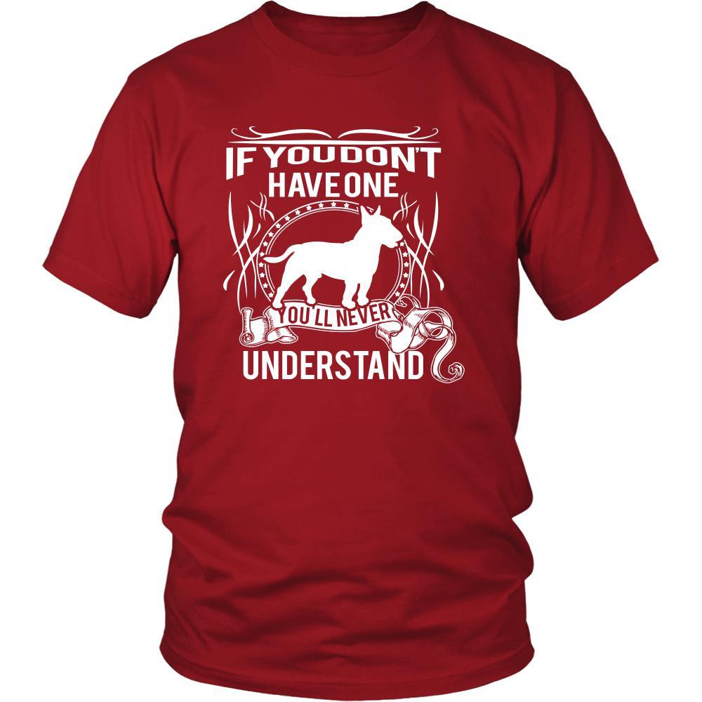 Bull terrier Shirt - If you don't have one you'll never understand- Dog Lover Gift-T-shirt-Teelime | shirts-hoodies-mugs