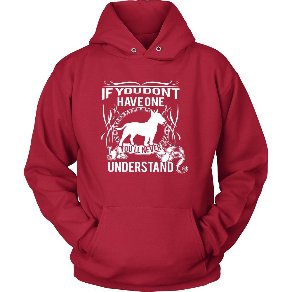 Bull terrier Shirt - If you don't have one you'll never understand- Dog Lover Gift-T-shirt-Teelime | shirts-hoodies-mugs