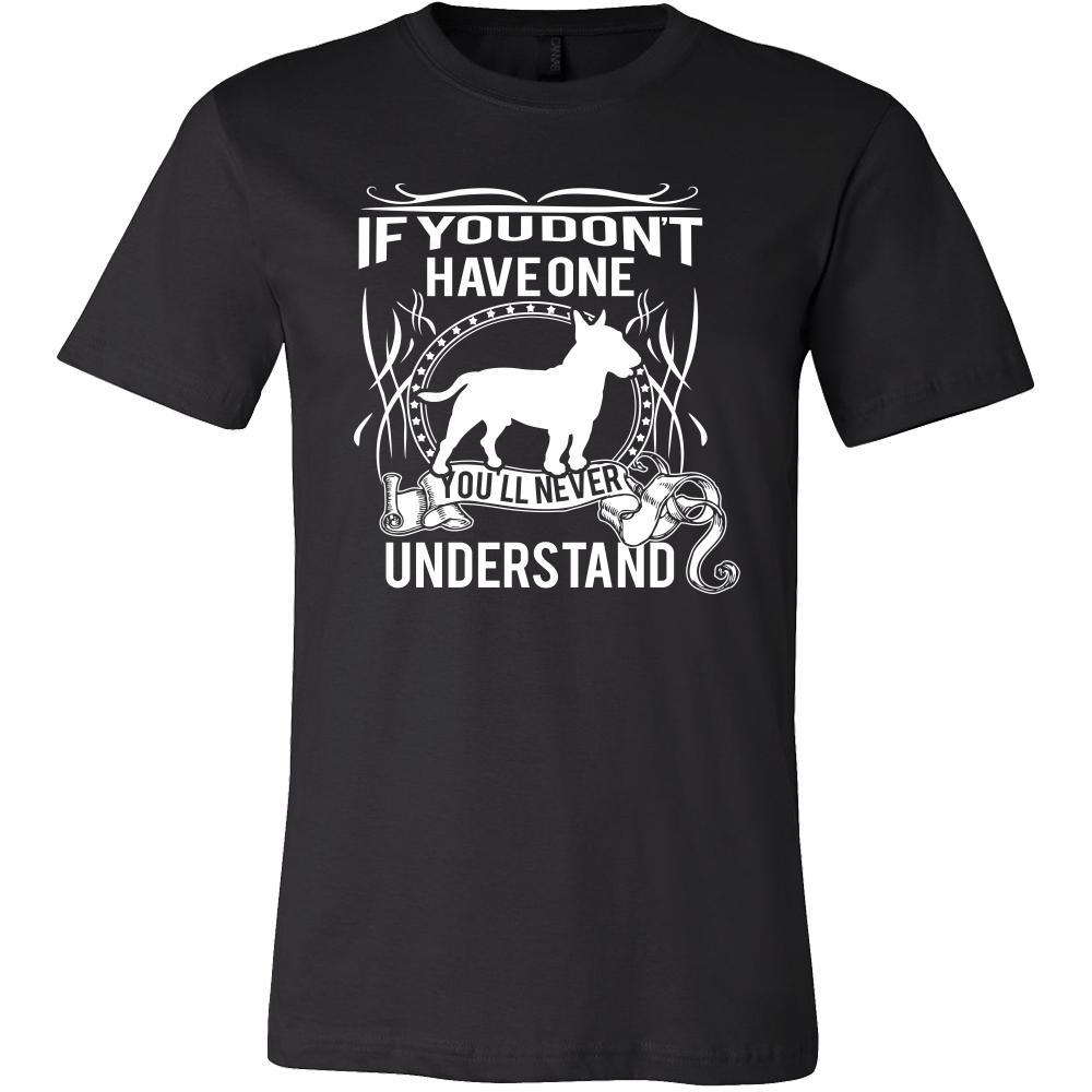Bull terrier Shirt - If you don't have one you'll never understand- Dog Lover Gift-T-shirt-Teelime | shirts-hoodies-mugs