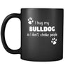 Bulldog I Hug My Bulldog 11oz Black Mug-Drinkware-Teelime | shirts-hoodies-mugs