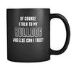Bulldog I Talk To My Bulldog 11oz Black Mug-Drinkware-Teelime | shirts-hoodies-mugs