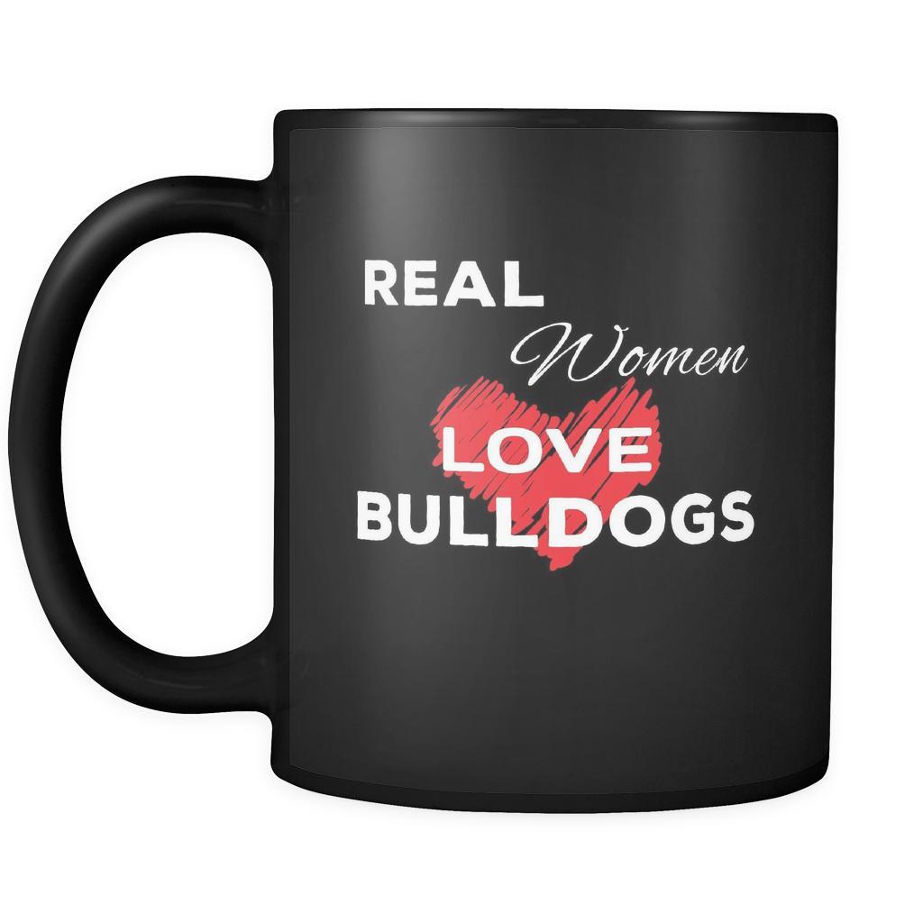 Bulldog Real Women Love Bulldogs 11oz Black Mug