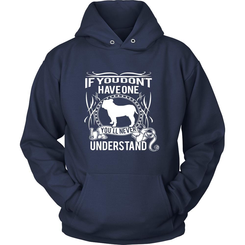 Bulldog Shirt - If you don't have one you'll never understand- Dog Lover Gift-T-shirt-Teelime | shirts-hoodies-mugs