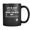 Bullmastiff Life Is Just Better When I'm With My Bullmastiff 11oz Black Mug-Drinkware-Teelime | shirts-hoodies-mugs