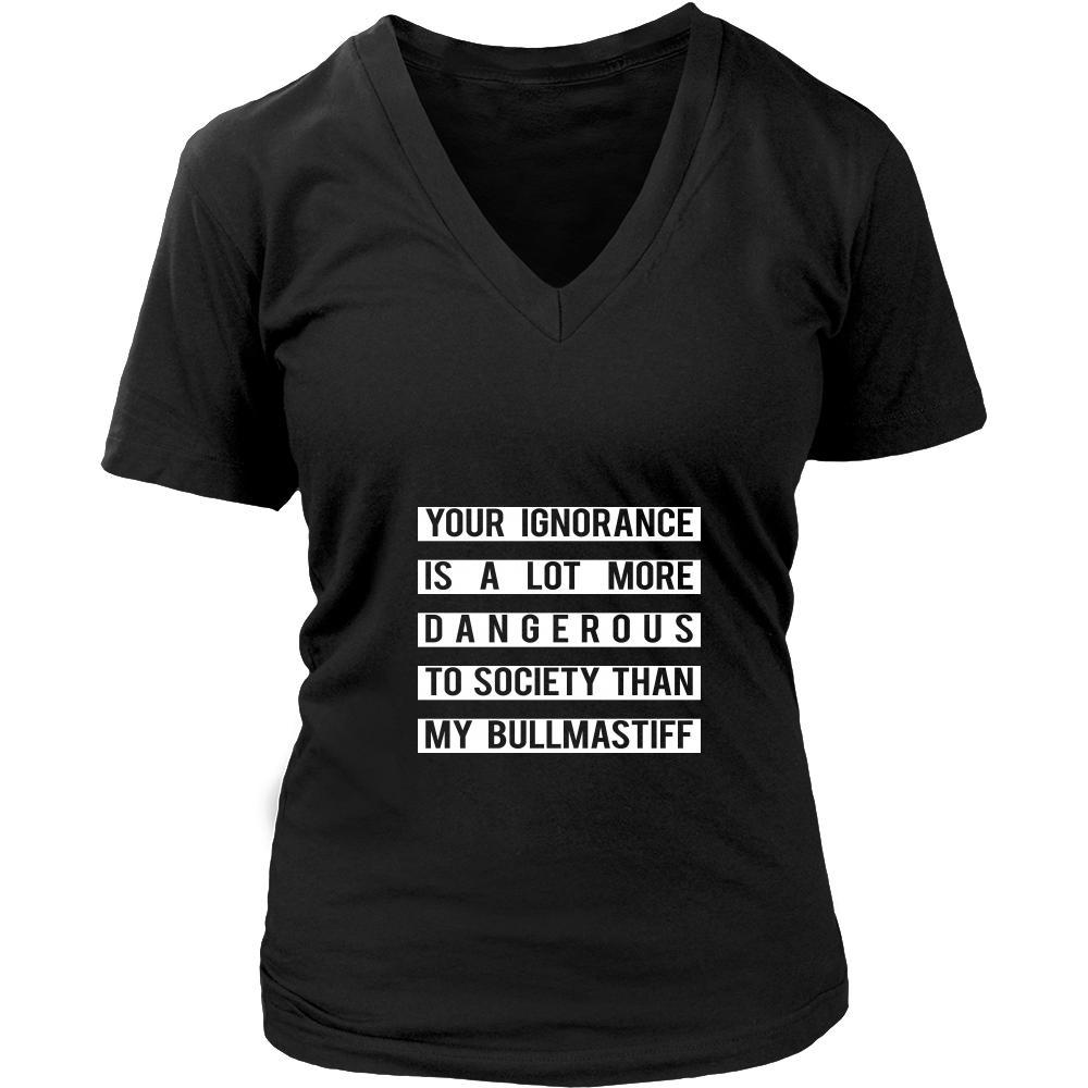 Bullmastiff- Your Ignorance is a lot more dangerous to society than my Bullmastiff- Dog Lover Shirt-T-shirt-Teelime | shirts-hoodies-mugs