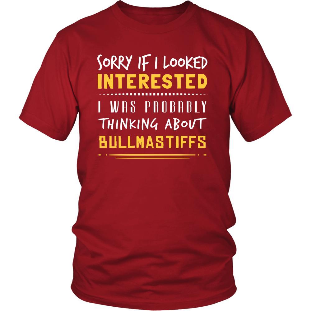Bullmastiffs Shirt - Sorry If I Looked Interested, I think about Bullmastiffs - Dog Lover Gift-T-shirt-Teelime | shirts-hoodies-mugs