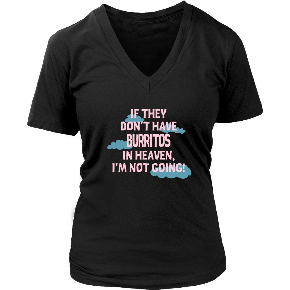 Burrito Shirt - If they don't have burritos in heaven I'm not going- Food Love Gift-T-shirt-Teelime | shirts-hoodies-mugs