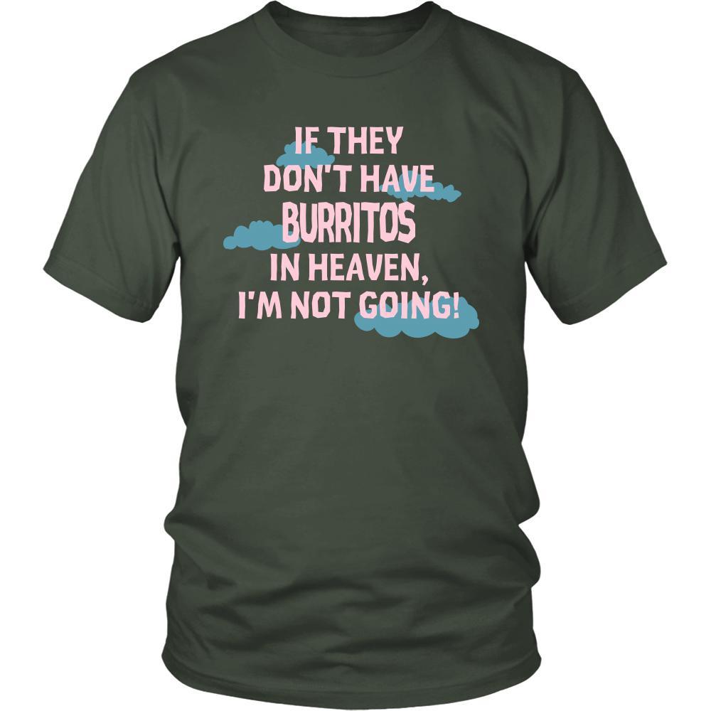 Burrito Shirt - If they don't have burritos in heaven I'm not going- Food Love Gift-T-shirt-Teelime | shirts-hoodies-mugs