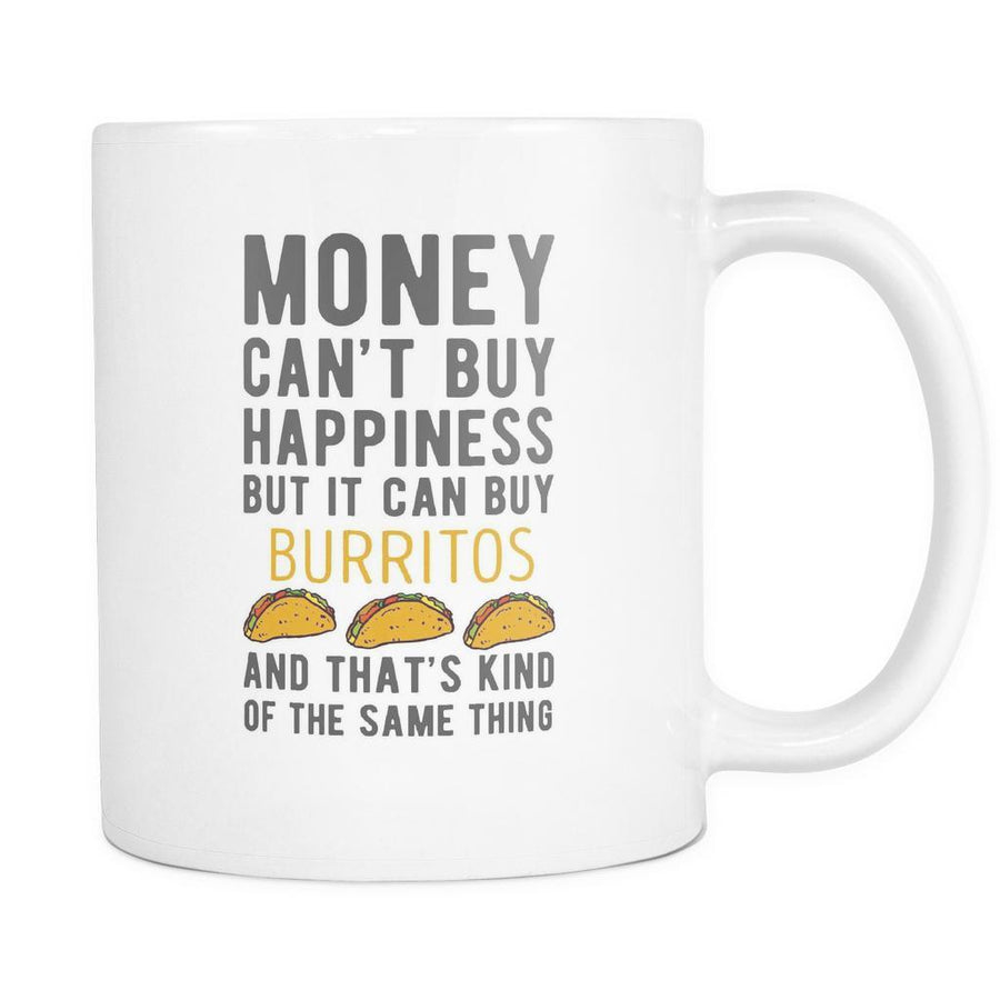 Burritos Mug - Monney can't buy Happiness but can Burritos-Drinkware-Teelime | shirts-hoodies-mugs