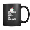 Burundi Legends are born in Burundi 11oz Black Mug-Drinkware-Teelime | shirts-hoodies-mugs