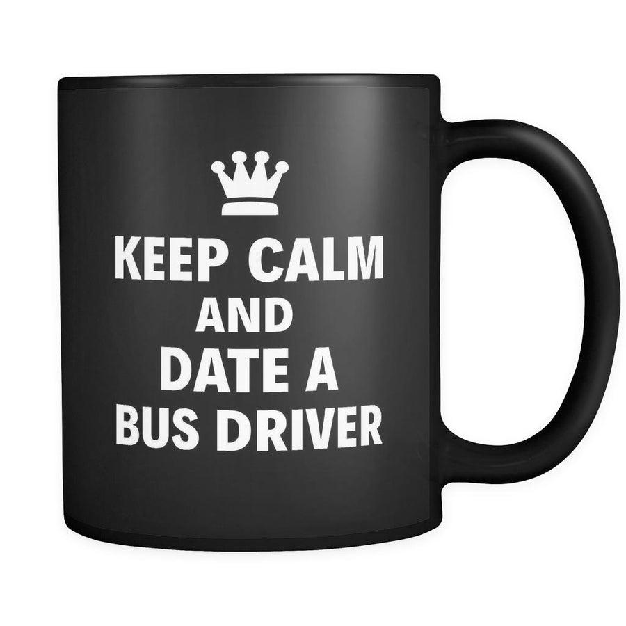 Bus Driver Keep Calm And Date A "Bus Driver" 11oz Black Mug-Drinkware-Teelime | shirts-hoodies-mugs