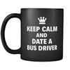 Bus Driver Keep Calm And Date A "Bus Driver" 11oz Black Mug-Drinkware-Teelime | shirts-hoodies-mugs