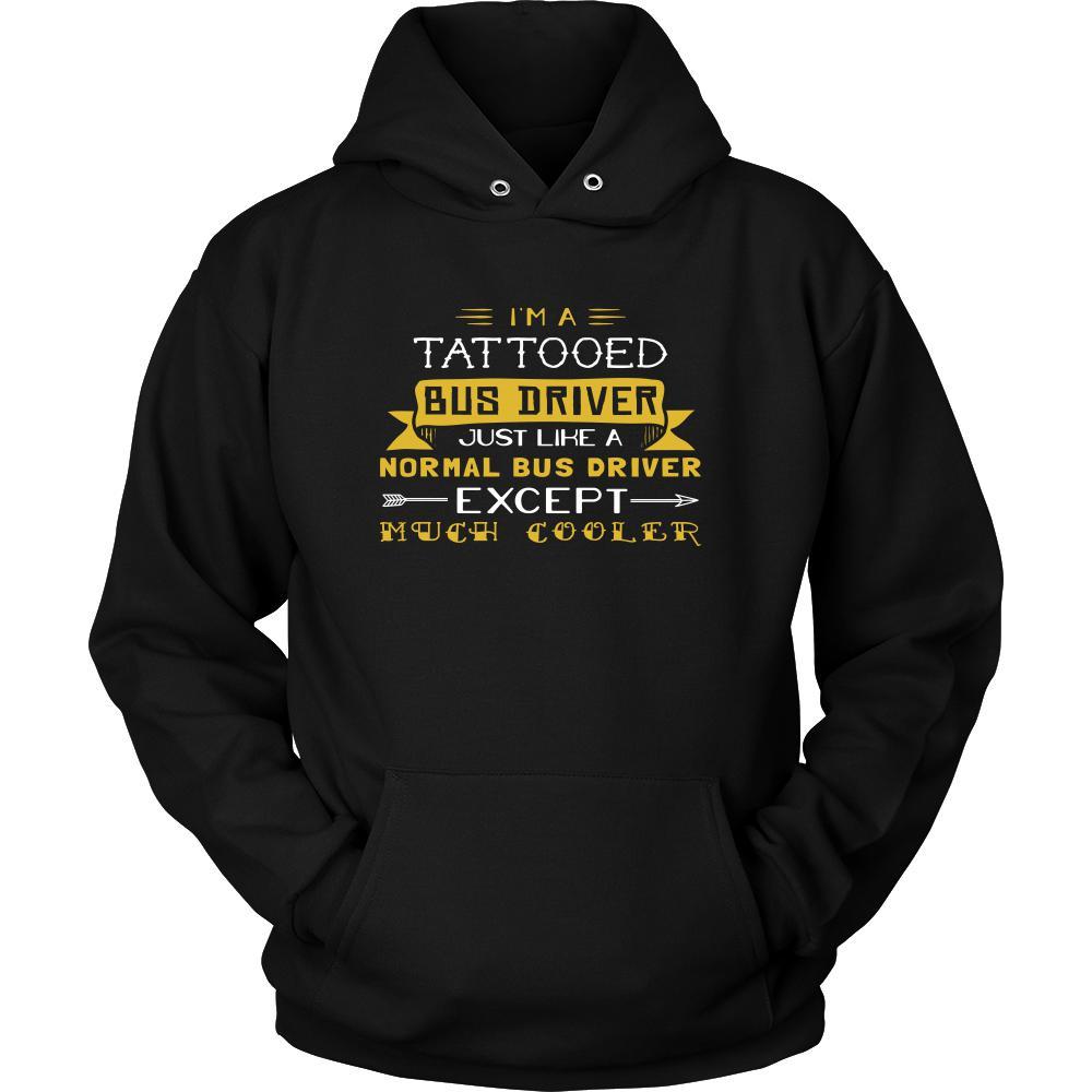 Bus Driver Shirt - I'm a tattooed bus driver, just like a normal bus driver, except much cooler - Profession Gift-T-shirt-Teelime | shirts-hoodies-mugs
