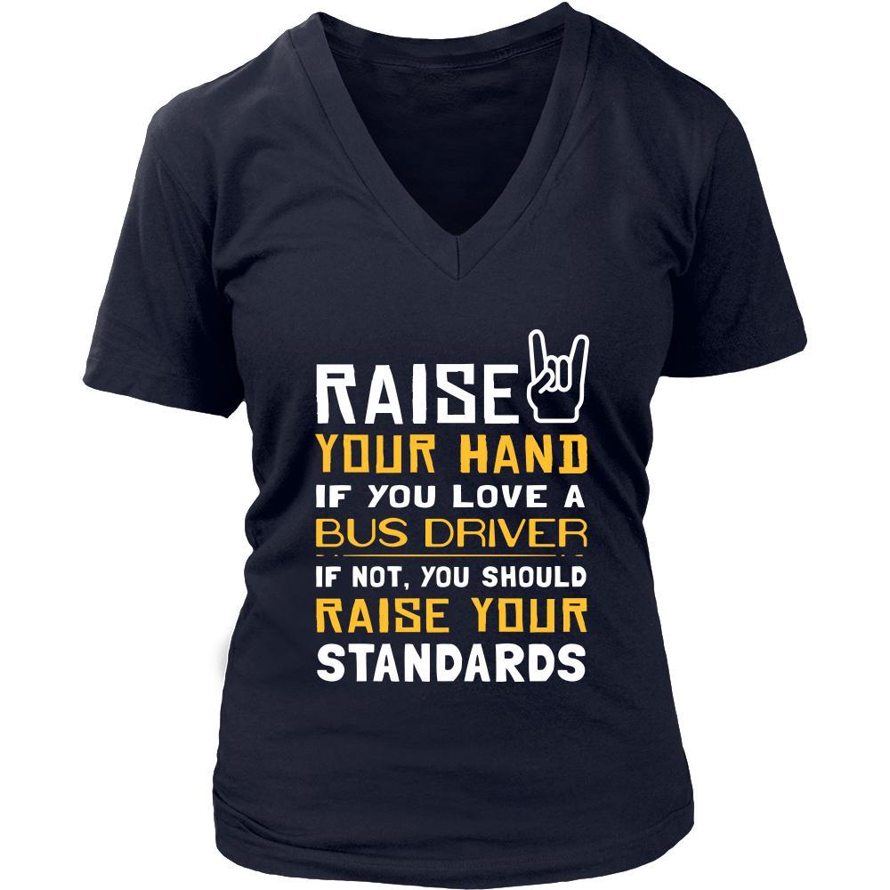 Bus Driver Shirt - Raise your hand if you love Bus Driver, if not raise your standards - Profession Gift-T-shirt-Teelime | shirts-hoodies-mugs