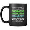 Business Operation Manager - Everybody relax the Business Operation Manager is here, the day will be save shortly - 11oz Black Mug-Drinkware-Teelime | shirts-hoodies-mugs