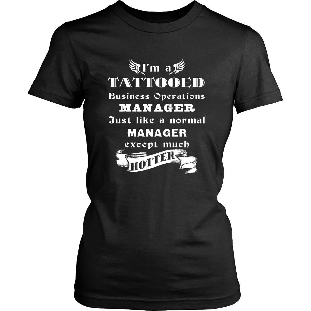 Business Operations Manager - I'm a Tattooed Business Operations Manager,... much hotter - Profession/Job Shirt-T-shirt-Teelime | shirts-hoodies-mugs