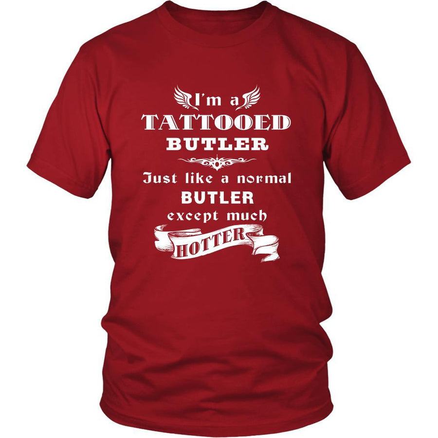 Butler - I'm a Tattooed Butler,... much hotter - Profession/Job Shirt-T-shirt-Teelime | shirts-hoodies-mugs