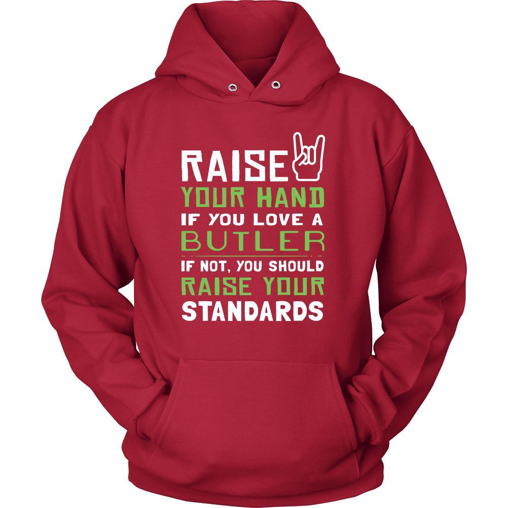 Butler Shirt - Raise your hand if you love Butler, if not raise your standards - Profession Gift-T-shirt-Teelime | shirts-hoodies-mugs