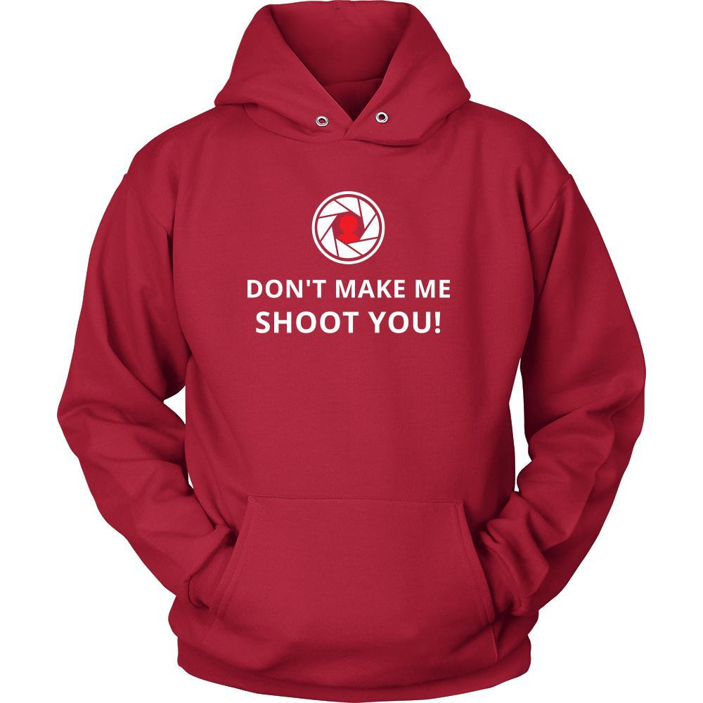 Photography - Don't make me shoot you! - Camera Funny Shirt-T-shirt-Teelime | shirts-hoodies-mugs