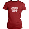 Camping Shirt - I don't need an intervention I realize I have a Camping problem- Hobby Gift-T-shirt-Teelime | shirts-hoodies-mugs