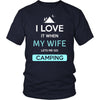 Camping Shirt - I love it when my wife lets me go Camping - Hobby Gift-T-shirt-Teelime | shirts-hoodies-mugs