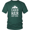 Camping T Shirt - Cabin hair don't care-T-shirt-Teelime | shirts-hoodies-mugs
