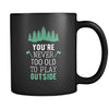 Camping You're never too old to play outside 11oz Black Mug-Drinkware-Teelime | shirts-hoodies-mugs