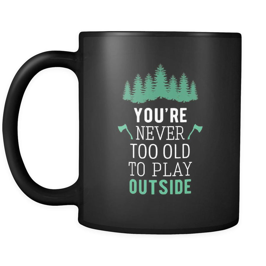 Camping You're never too old to play outside 11oz Black Mug-Drinkware-Teelime | shirts-hoodies-mugs