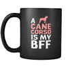 Cane corso a Cane corso is my bff 11oz Black Mug-Drinkware-Teelime | shirts-hoodies-mugs