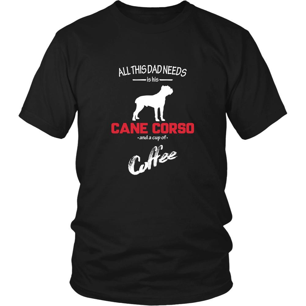 Cane corso Dog Lover Shirt - All this Dad needs is his Cane corso and a cup of coffee Father Gift-T-shirt-Teelime | shirts-hoodies-mugs