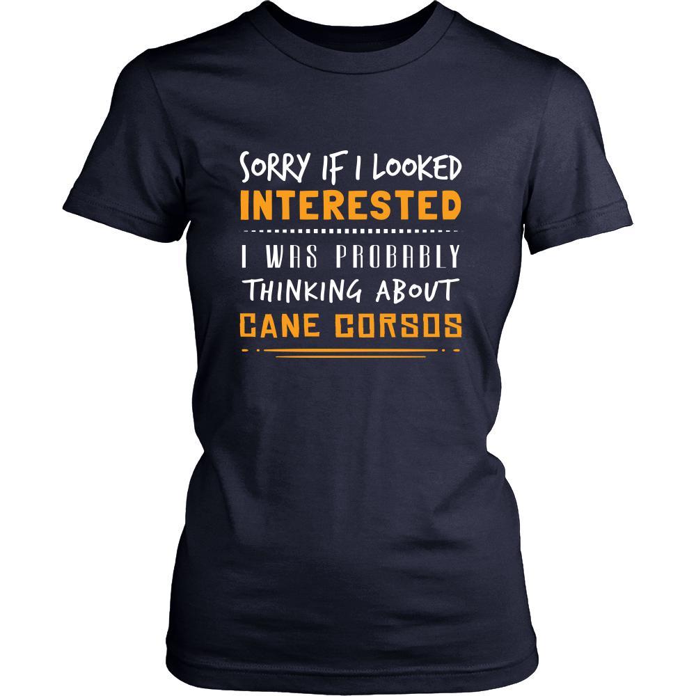 Cane Corsos Shirt - Sorry If I Looked Interested, I think about Cane Corsos - Dog Lover Gift-T-shirt-Teelime | shirts-hoodies-mugs