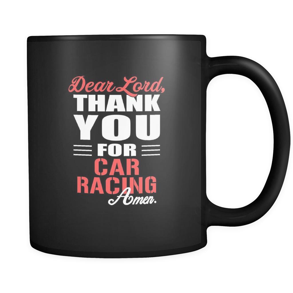 Car Racing Dear Lord, thank you for Car Racing Amen. 11oz Black Mug-Drinkware-Teelime | shirts-hoodies-mugs