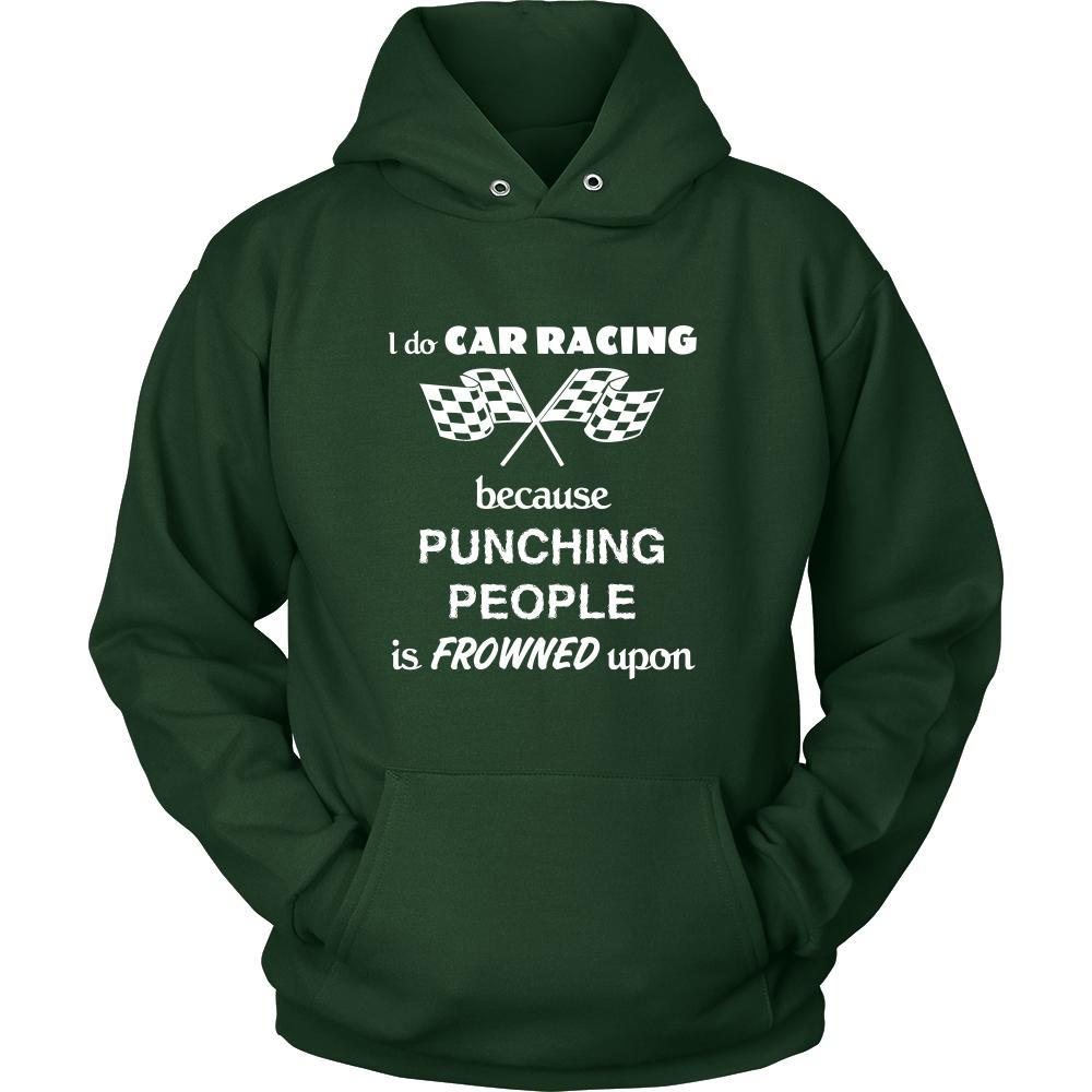 Car Racing - I do Car Racing Because punching people is frowned upon - Race Hobby Shirt-T-shirt-Teelime | shirts-hoodies-mugs