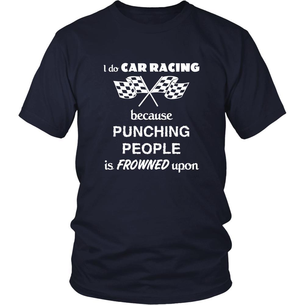 Car Racing - I do Car Racing Because punching people is frowned upon - Race Hobby Shirt-T-shirt-Teelime | shirts-hoodies-mugs