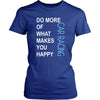 Car Racing Shirt - Do more of what makes you happy Car Racing- Hobby Gift-T-shirt-Teelime | shirts-hoodies-mugs