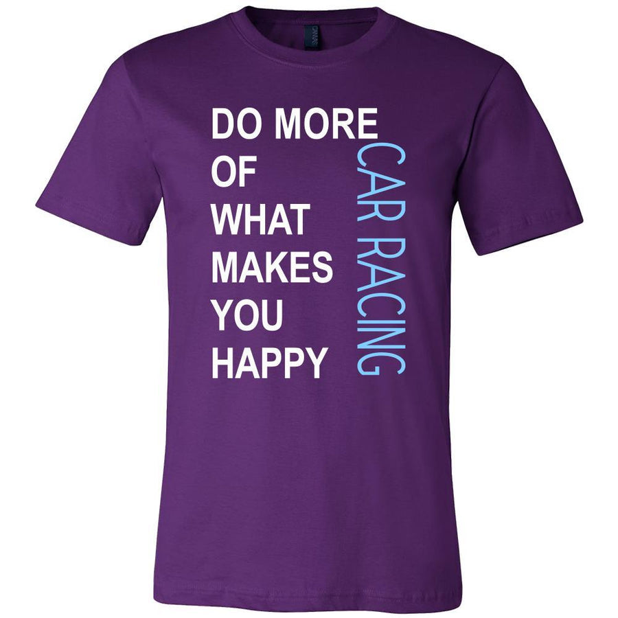 Car Racing Shirt - Do more of what makes you happy Car Racing- Hobby Gift
