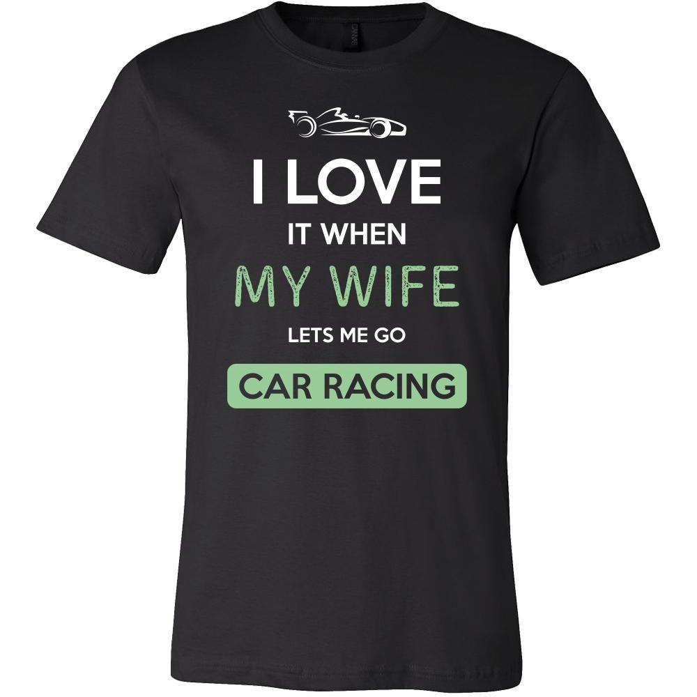 Car racing Shirt - I love it when my wife lets me go Car racing - Hobby Gift