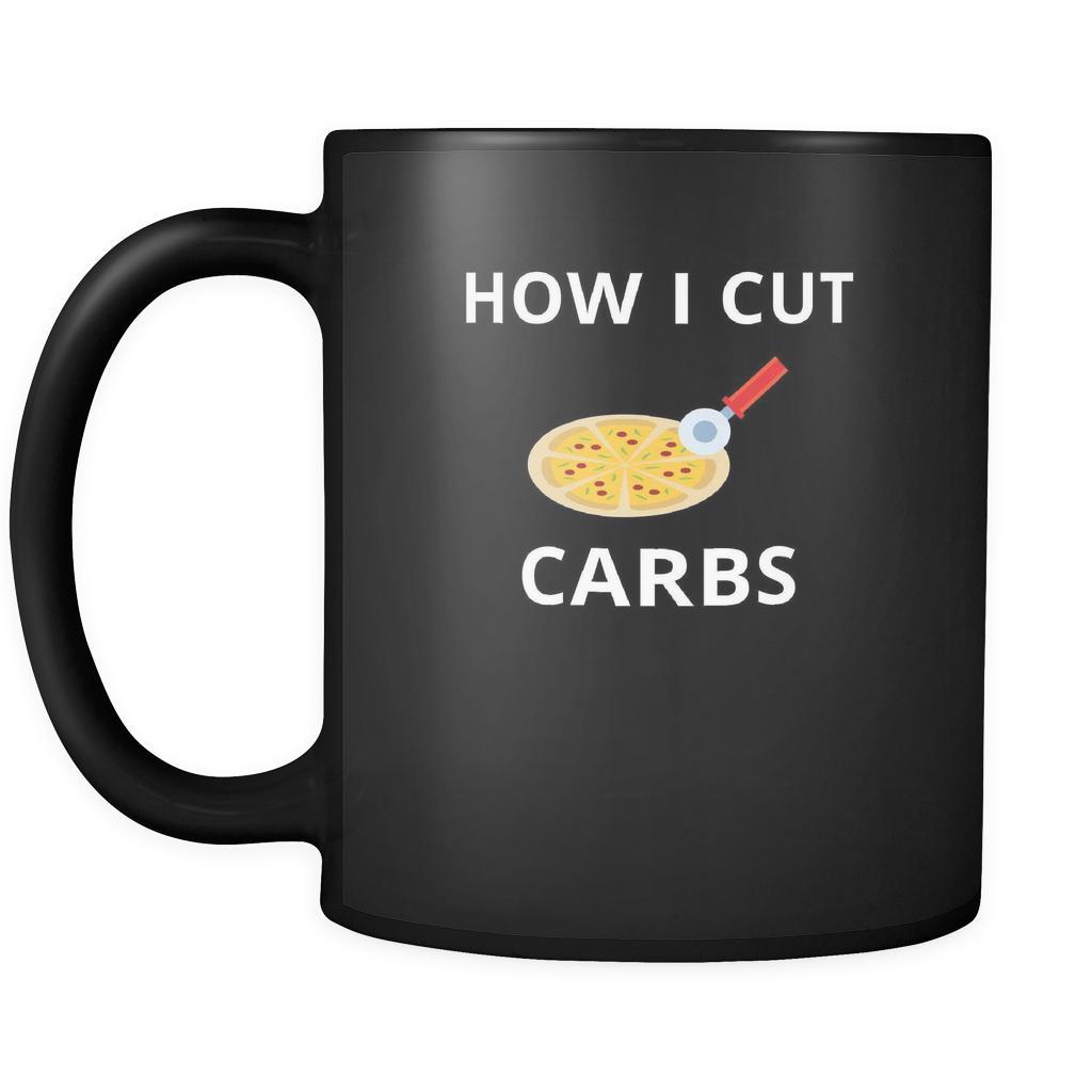 How I cut carbs - Funny 11oz Black Mug-Drinkware-Teelime | shirts-hoodies-mugs