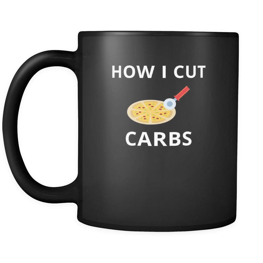 How I cut carbs - Funny 11oz Black Mug-Drinkware-Teelime | shirts-hoodies-mugs