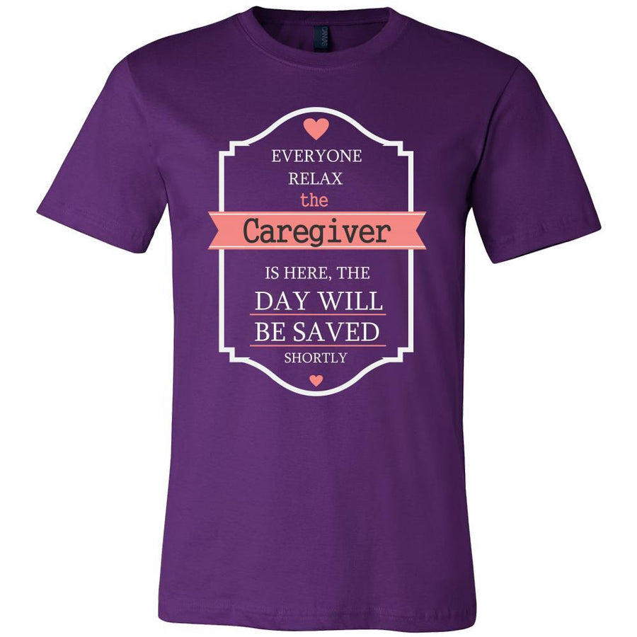 Caregiver Shirt - Everyone relax the Caregiver is here, the day will be save shortly - Profession Gift-T-shirt-Teelime | shirts-hoodies-mugs