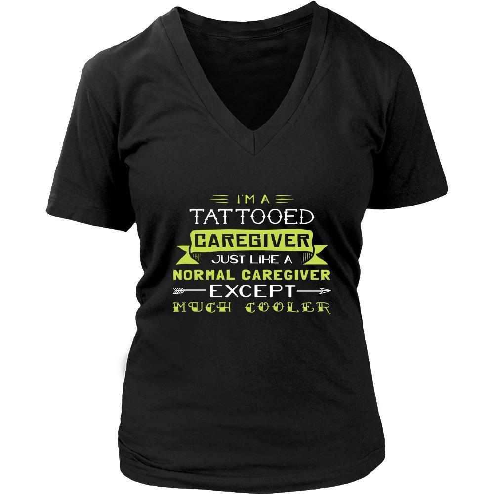 Caregiver Shirt - I'm a tattooed caregiver, just like a normal caregiver, except much cooler - Profession Gift-T-shirt-Teelime | shirts-hoodies-mugs