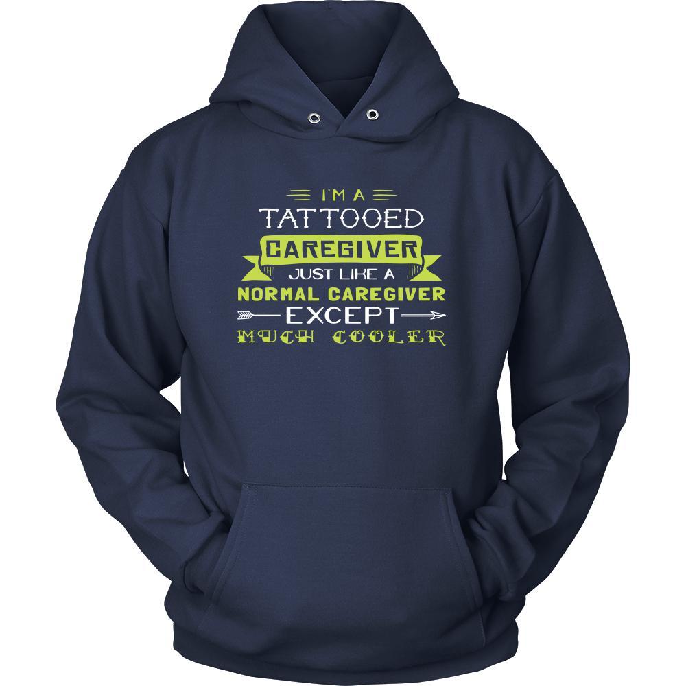 Caregiver Shirt - I'm a tattooed caregiver, just like a normal caregiver, except much cooler - Profession Gift-T-shirt-Teelime | shirts-hoodies-mugs