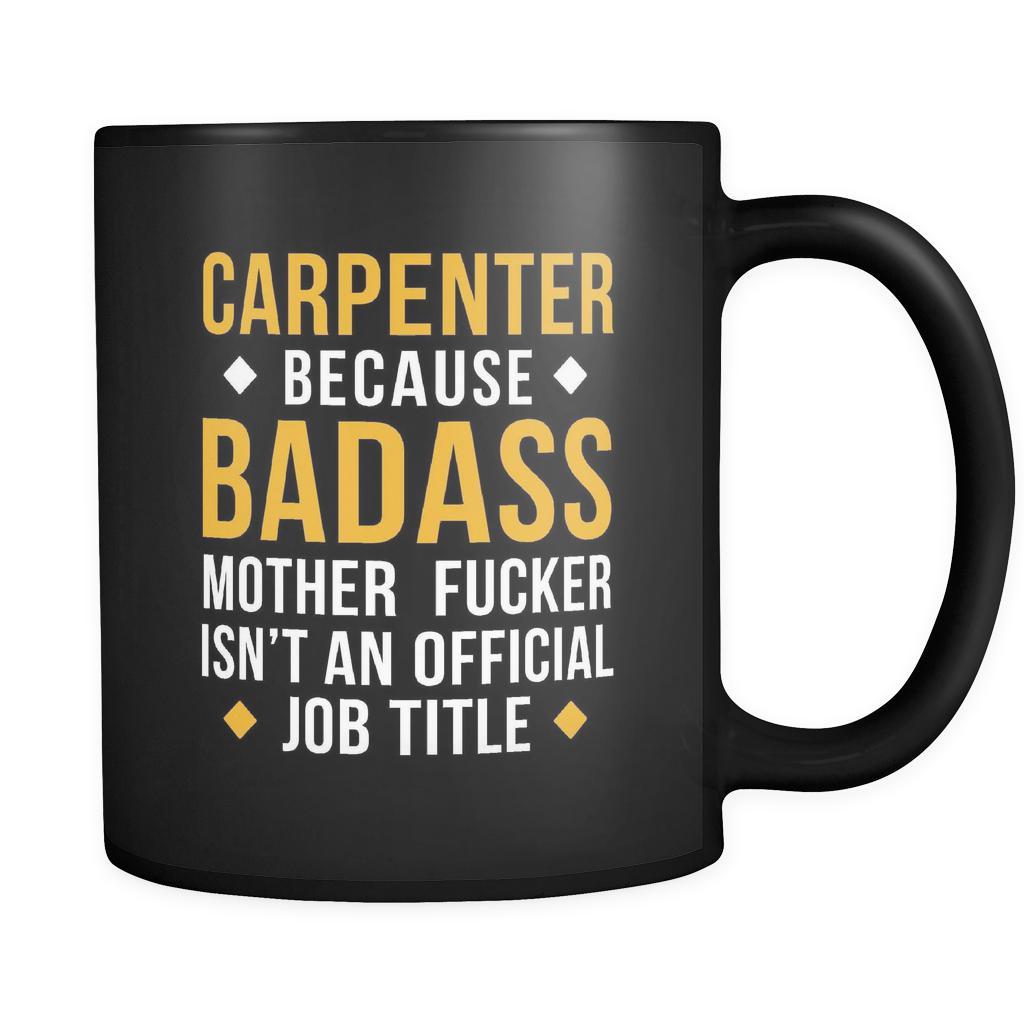 Carpenter Carpenter because badass mother fucker isn't an official job title 11oz Black Mug-Drinkware-Teelime | shirts-hoodies-mugs