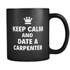 Carpenter Keep Calm And Date A "Carpenter" 11oz Black Mug-Drinkware-Teelime | shirts-hoodies-mugs
