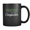 Carpenter Proud To Be A Carpenter 11oz Black Mug-Drinkware-Teelime | shirts-hoodies-mugs