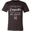 Carpenter Shirt - Everyone relax the Carpenter is here, the day will be save shortly - Profession Gift-T-shirt-Teelime | shirts-hoodies-mugs