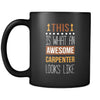 Carpenter This is what an awesome carpenter looks like 11oz Black Mug-Drinkware-Teelime | shirts-hoodies-mugs