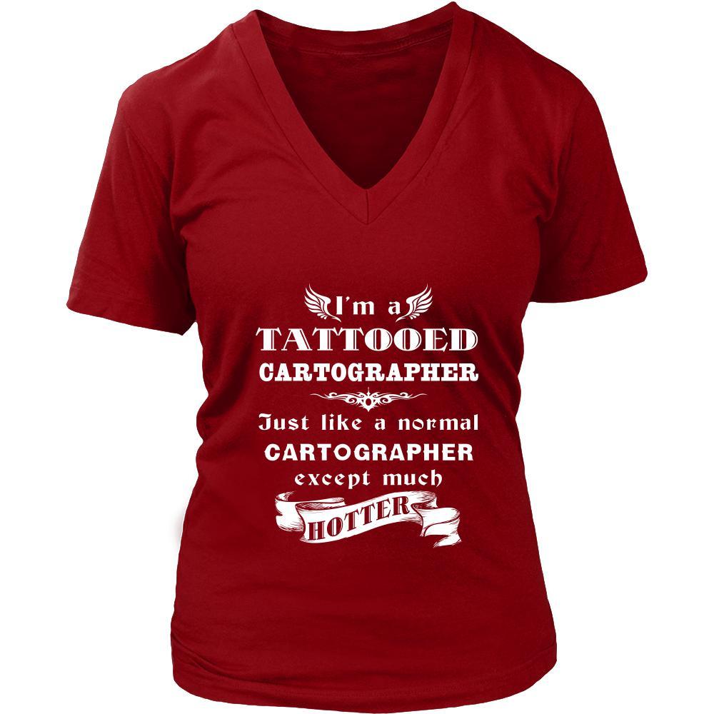 Cartographer - I'm a Tattooed Cartographer,... much hotter - Profession/Job Shirt-T-shirt-Teelime | shirts-hoodies-mugs