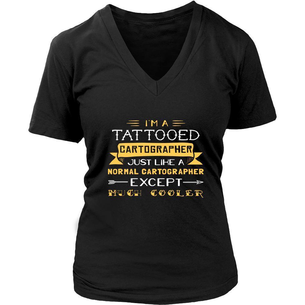 Cartographer Shirt - I'm a tattooed cartographer, just like a normal cartographer, except much cooler - Profession Gift-T-shirt-Teelime | shirts-hoodies-mugs